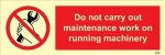 IMO sign8556:Do not carry out maintenance work on running machinery
