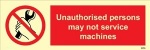IMO sign8555:Unauthorised persons may not service machines